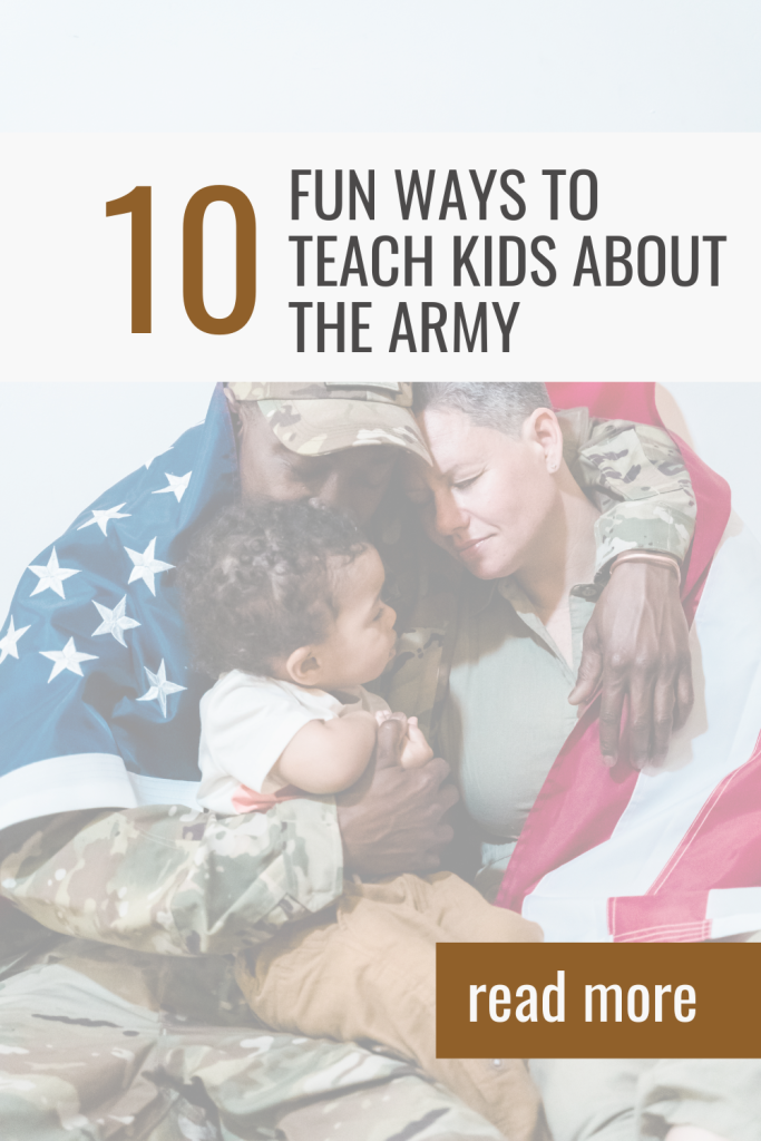 10 ways to teach kids about the army